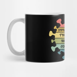 Shut Down The Virus Mug